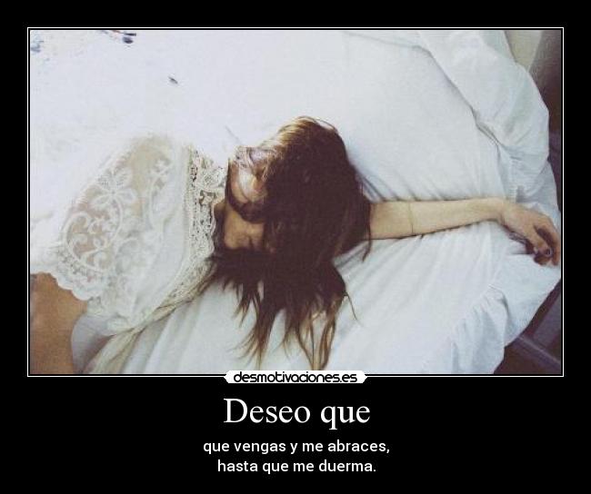 Deseo que -