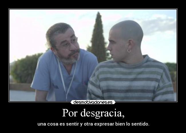 Por desgracia, - 