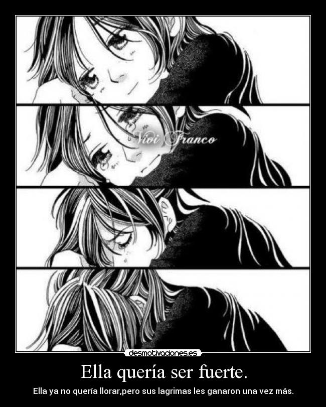 Ella quería ser fuerte. -