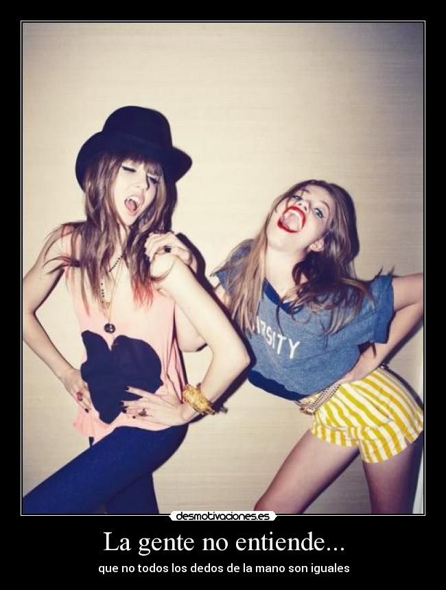 La gente no entiende... - que no todos los dedos de la mano son iguales