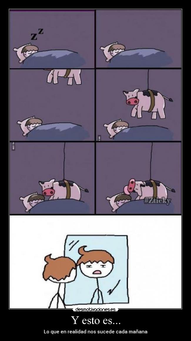 Y esto es... - Lo que en realidad nos sucede cada mañana