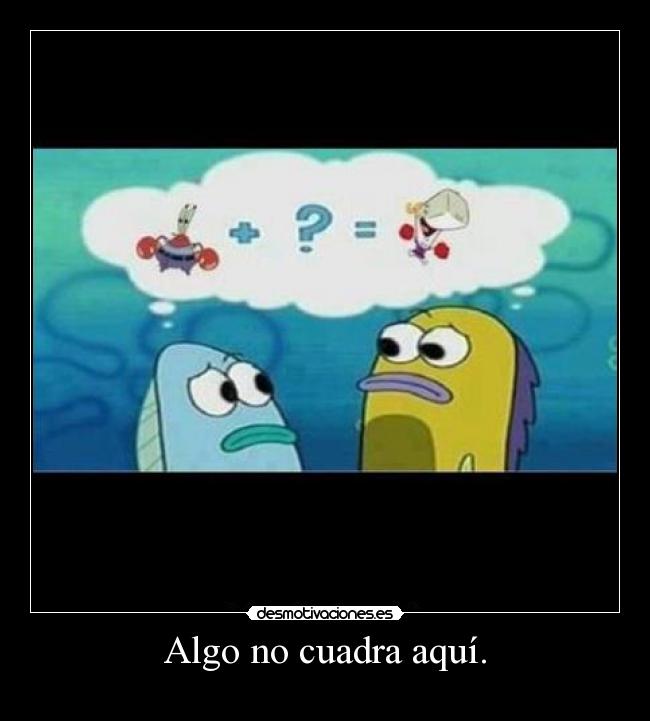 carteles lirico momentos los que dan cara wtf bob esponja perlita desmotivaciones