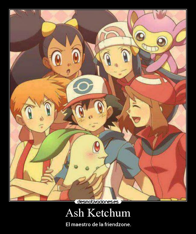 carteles pokemon anime anime otaku friendzone ashketchum aura misty iris dawn pokemon chikorita aipom desmotivaciones