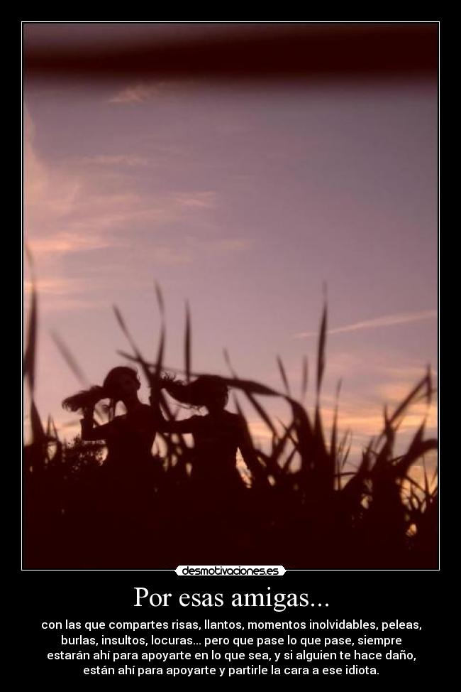 Por esas amigas... -
