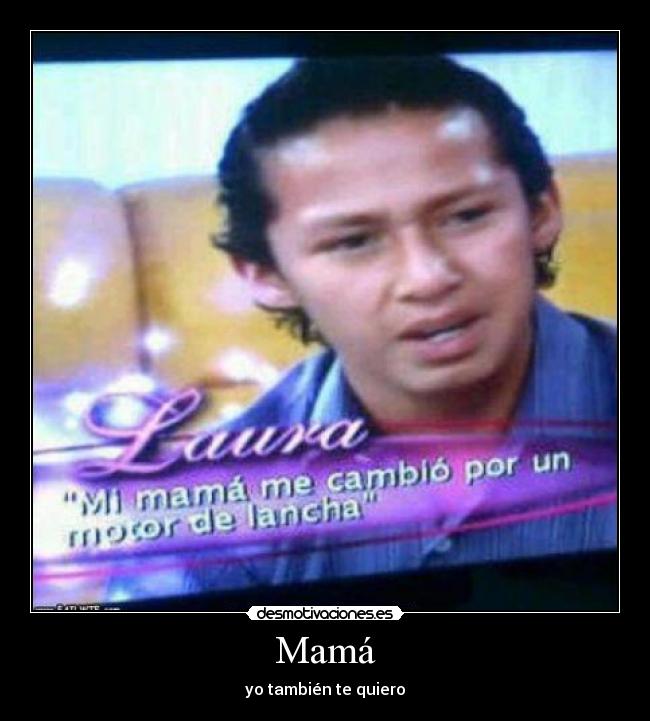 Mamá - yo también te quiero