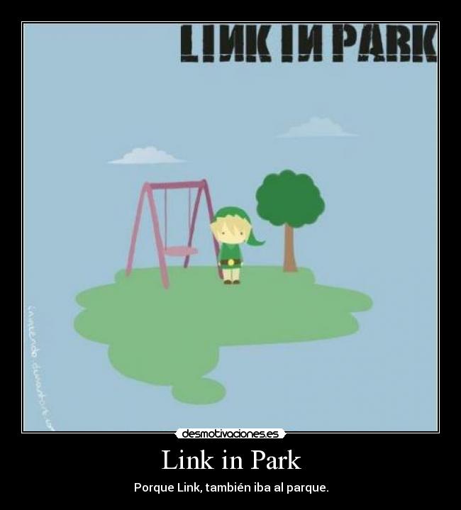 Link in Park - Porque Link, también iba al parque.