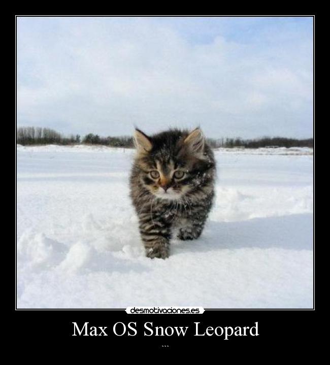 Max OS Snow Leopard - ```