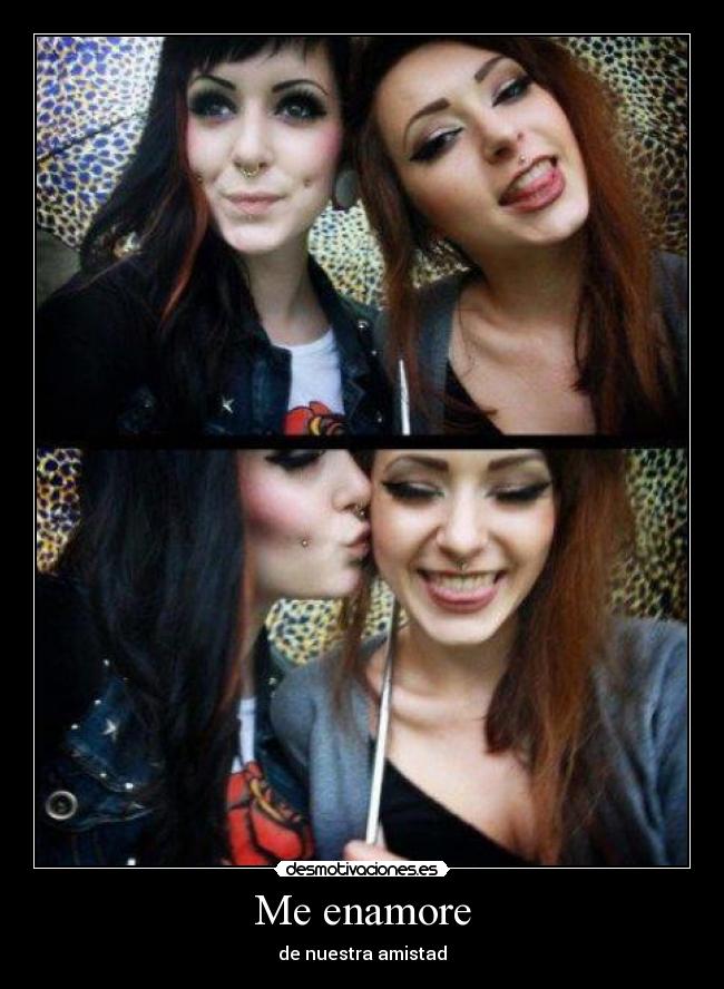 Me enamore - de nuestra amistad