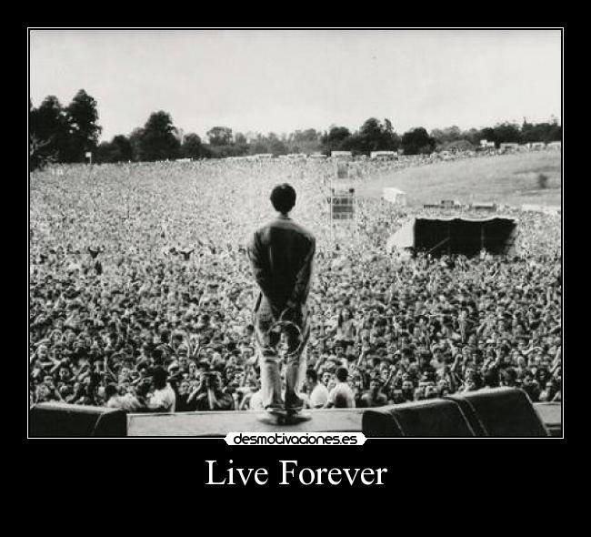 Live Forever -