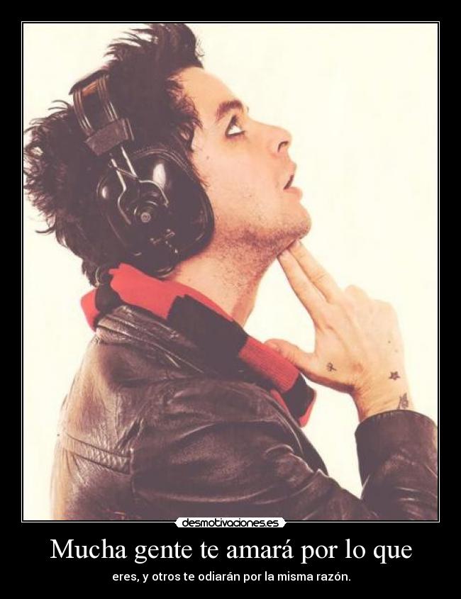 Mucha gente te amará por lo que -