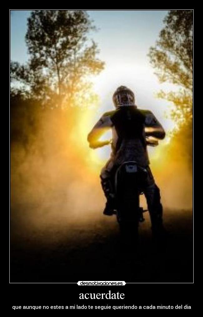 acuerdate - que aunque no estes a mi lado te seguie queriendo a cada minuto del dia