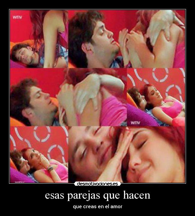 esas parejas que hacen - que creas en el amor
