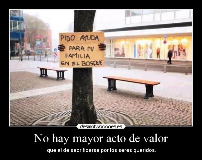 No hay mayor acto de valor - 