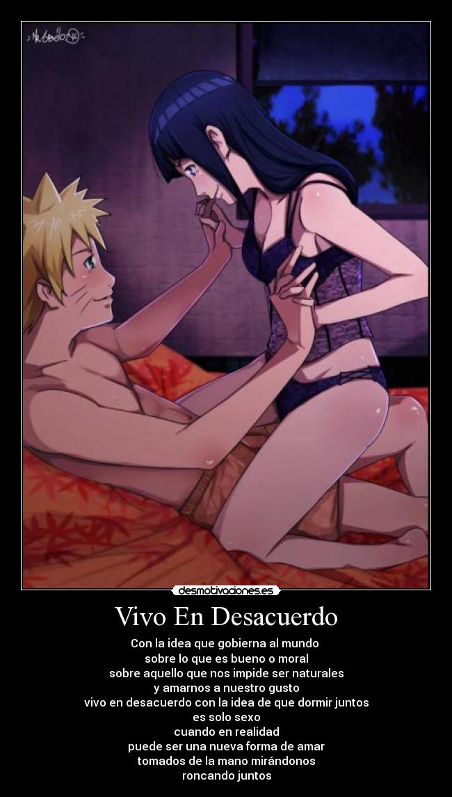 Vivo En Desacuerdo - Con la idea que gobierna al mundo
sobre lo que es bueno o moral
sobre aquello que nos impide ser naturales
y amarnos a nuestro gusto
vivo en desacuerdo con la idea de que dormir juntos
es solo sexo
cuando en realidad
puede ser una nueva forma de amar
tomados de la mano mirándonos
roncando juntos