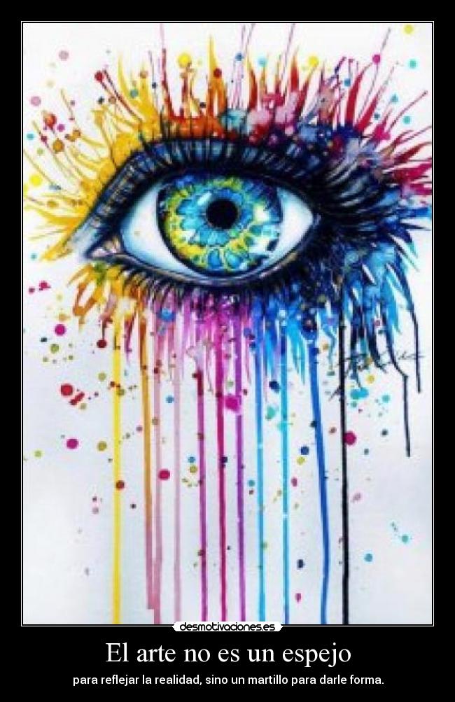 El arte no es un espejo - para reflejar la realidad, sino un martillo para darle forma.