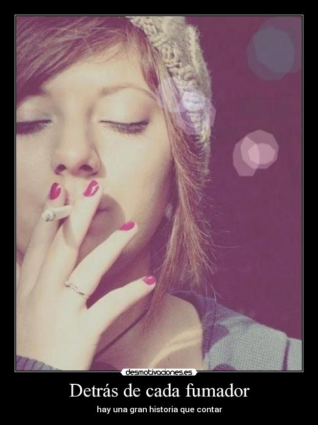 Detrás de cada fumador - hay una gran historia que contar