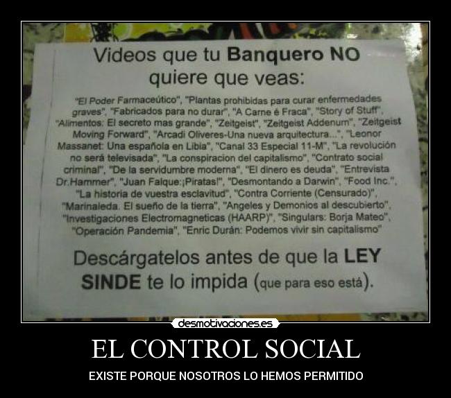 EL CONTROL SOCIAL - EXISTE PORQUE NOSOTROS LO HEMOS PERMITIDO