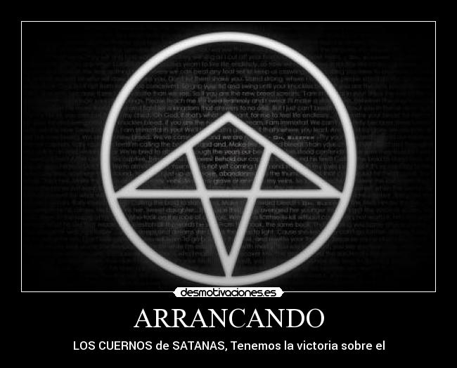 ARRANCANDO - LOS CUERNOS de SATANAS, Tenemos la victoria sobre el