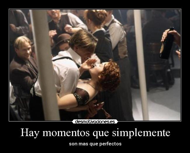 Hay momentos que simplemente -