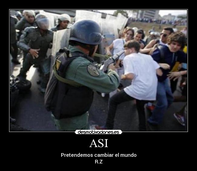 ASI - Pretendemos cambiar el mundo
R.Z