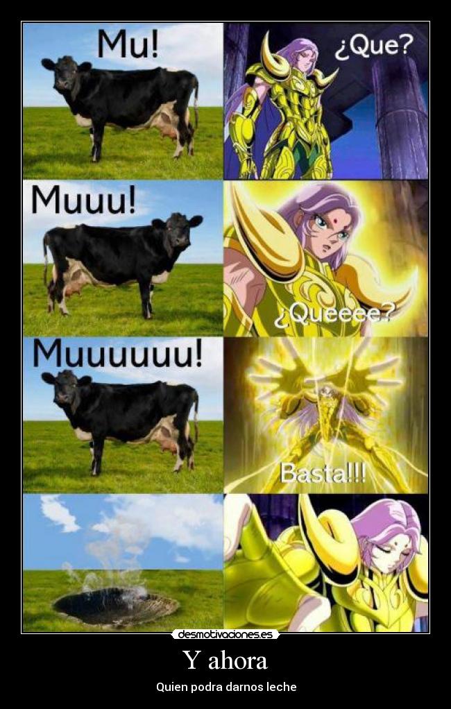 Y ahora - Quien podra darnos leche