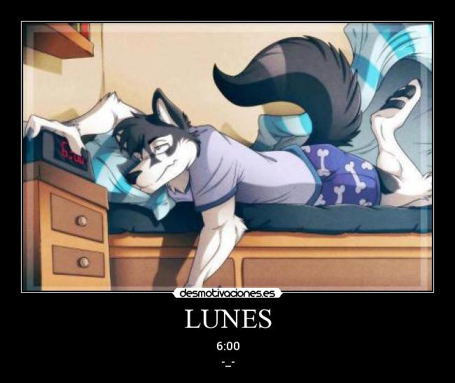 LUNES - 6:00
-_-