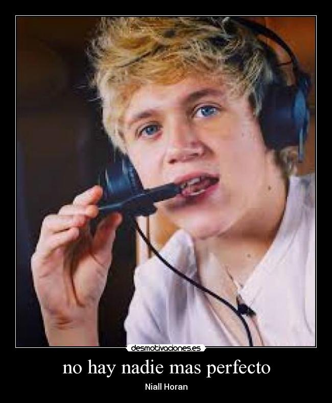 no hay nadie mas perfecto - Niall Horan