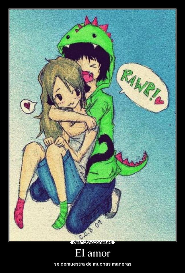 El amor - se demuestra de muchas maneras