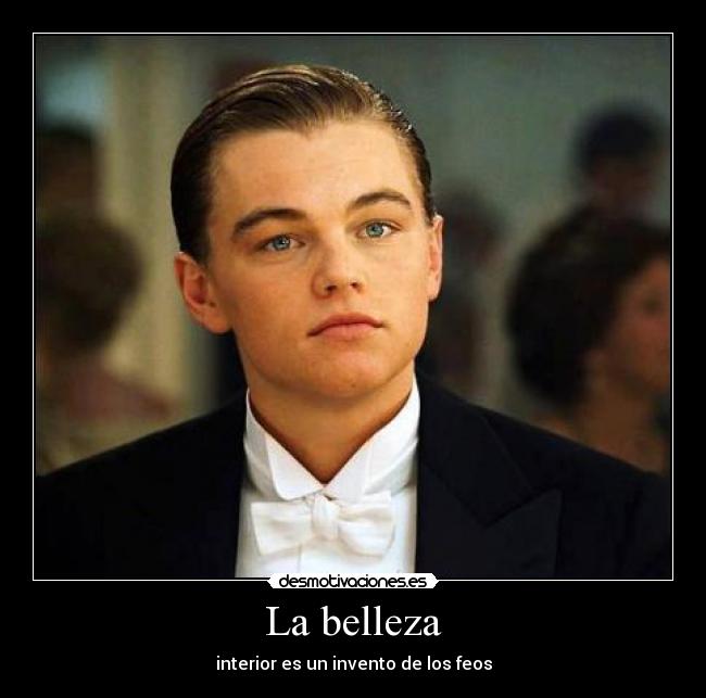 La belleza - interior es un invento de los feos