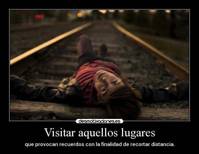 Visitar aquellos lugares - 