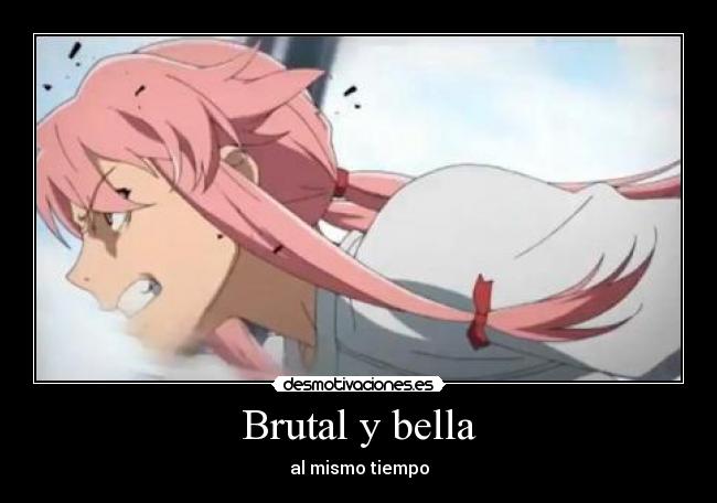 Brutal y bella -