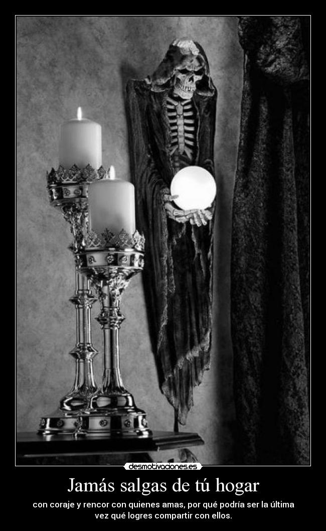 Jamás salgas de tú hogar -