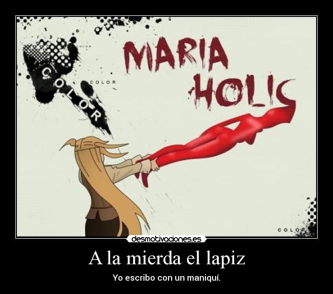 A la mierda el lapiz - Yo escribo con un maniquí.