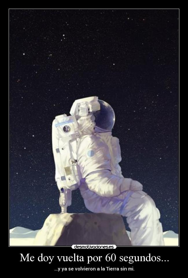 carteles pobrecito dejaron solo luna pregunto como sobrevivira anime otaku astronauta abandonado desmotivaciones