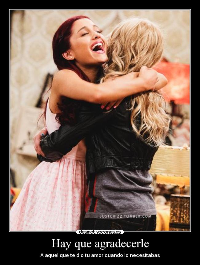 Hay que agradecerle - A aquel que te dio tu amor cuando lo necesitabas