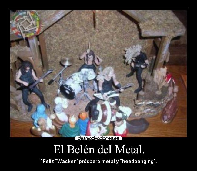 El Belén del Metal. - Feliz Wackenpróspero metal y headbanging.