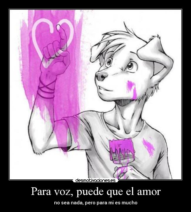 Para voz, puede que el amor - no sea nada, pero para mi es mucho