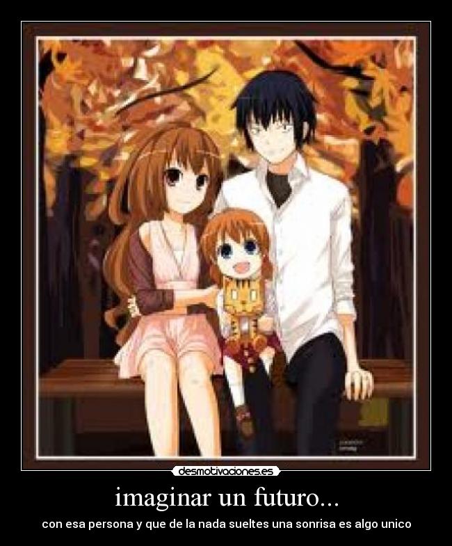 carteles imaginar futuro con apersona anime otaku amor toradora aisaka ryuuji desmotivaciones
