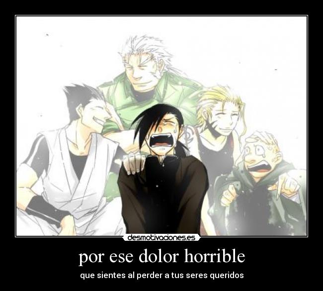 por ese dolor horrible -