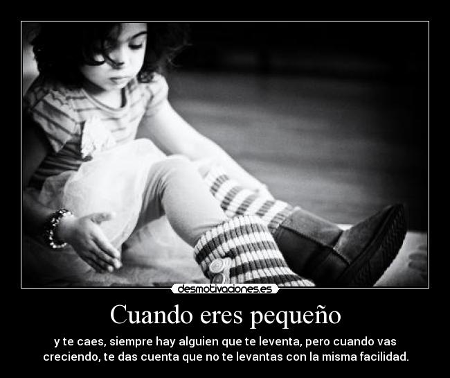 Cuando eres pequeño -