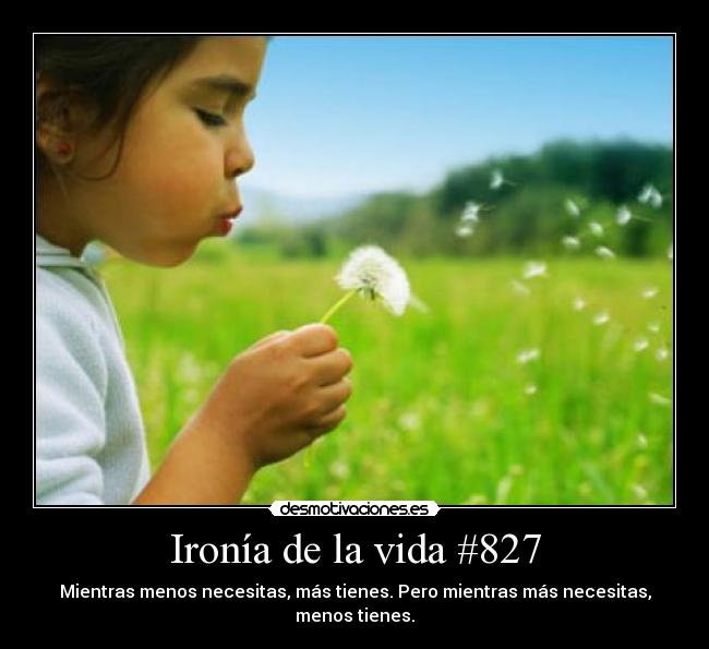 Ironía de la vida #827 -