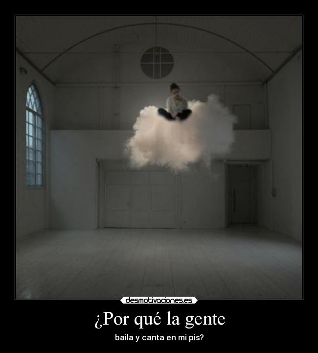carteles las nubes preguntan bailar cantar pis alone cloud desmotivaciones