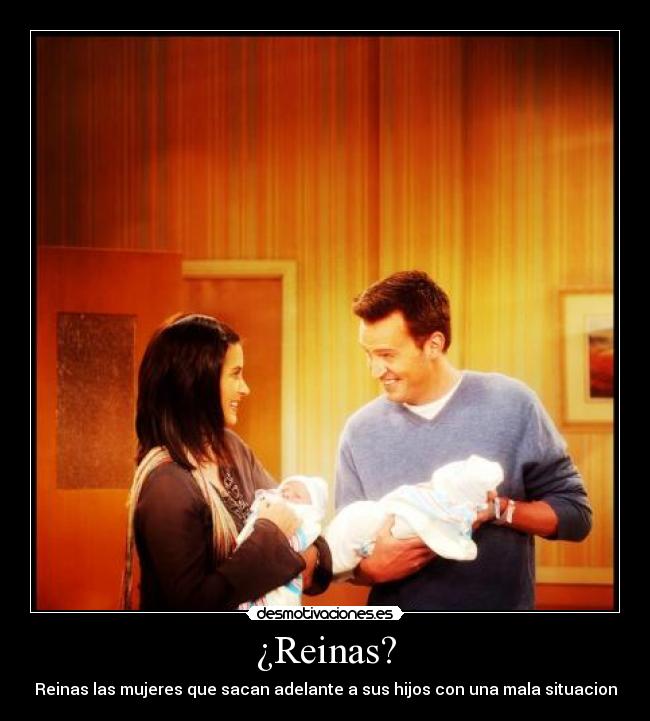 ¿Reinas? - Reinas las mujeres que sacan adelante a sus hijos con una mala situacion