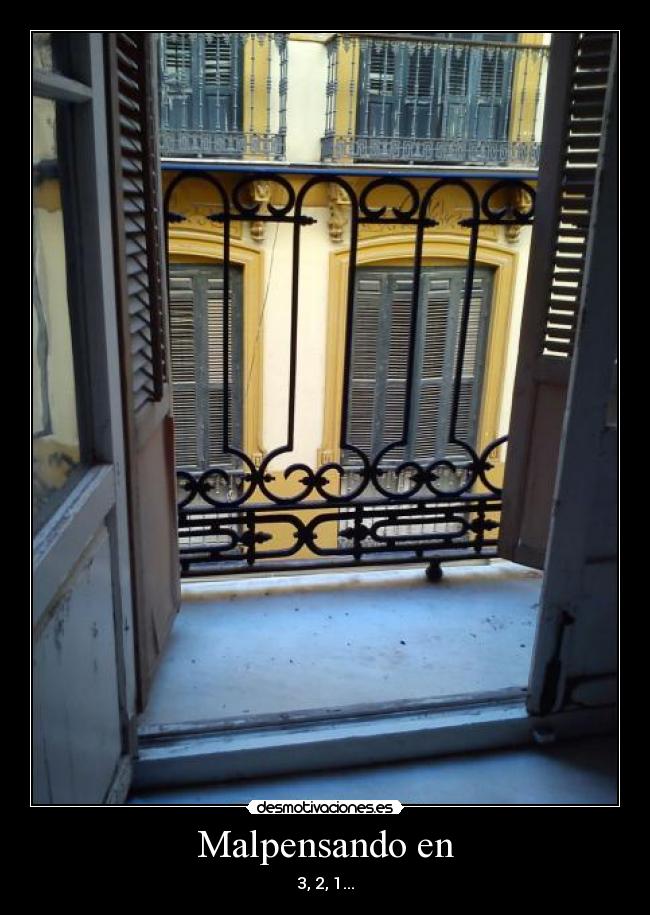 Malpensando en -
