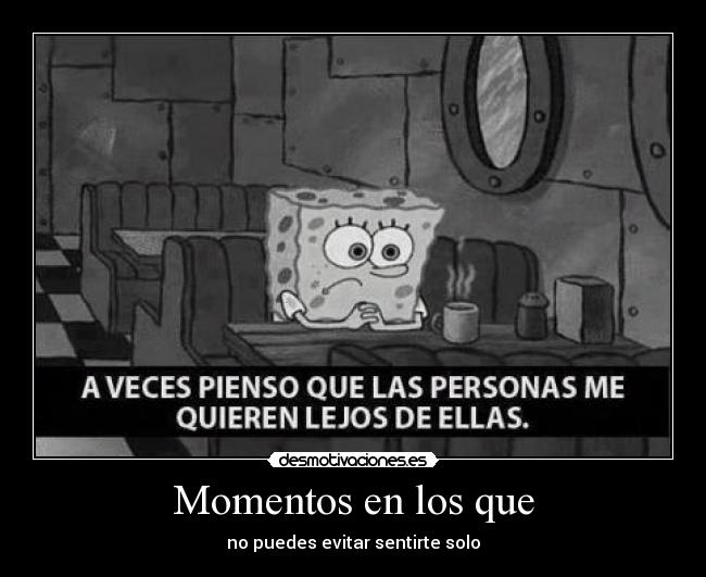 Momentos en los que -