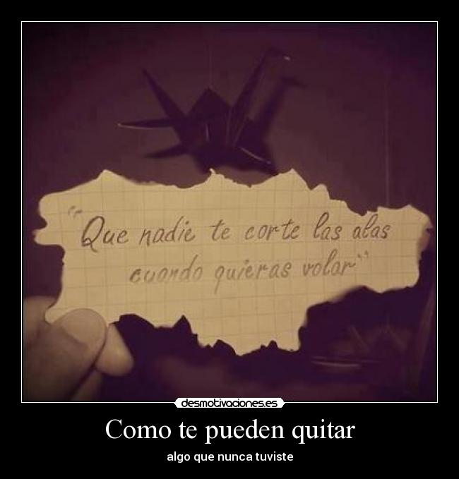 Como te pueden quitar -