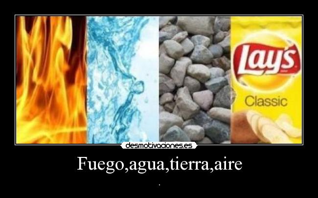 Fuego,agua,tierra,aire -
