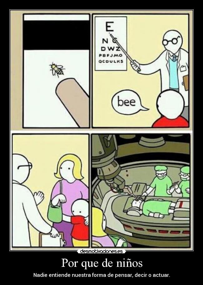 Por que de niños - Nadie entiende nuestra forma de pensar, decir o actuar.