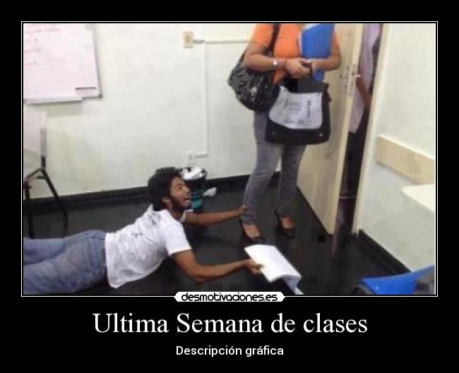 Ultima Semana de clases - Descripción gráfica