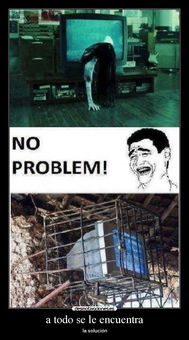 a todo se le encuentra -